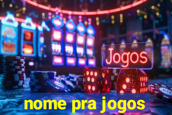 nome pra jogos